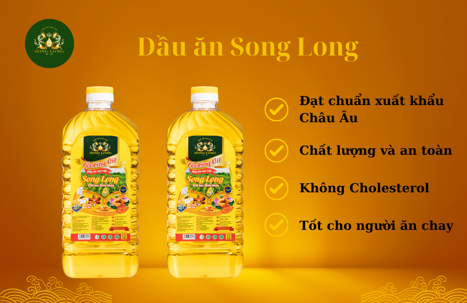 Dầu ăn Song Long - Chất lượng đạt chuẩn xuất khẩu Châu Âu